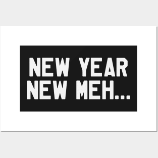 New Year New Meh... Funny Saying Sarcastic New Year Resolution Posters and Art